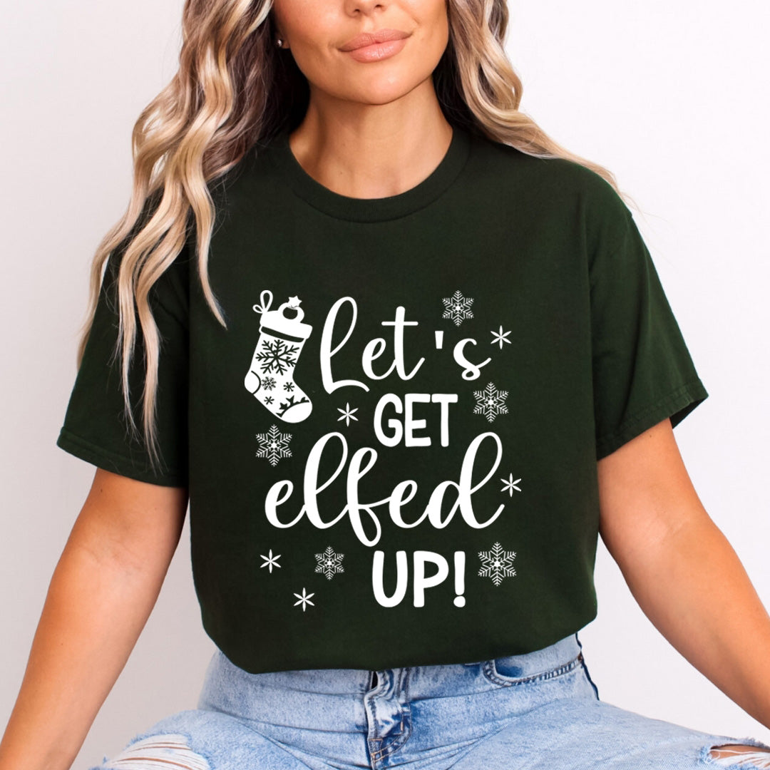 Get Elfed Up  - Unisex T-Shirt