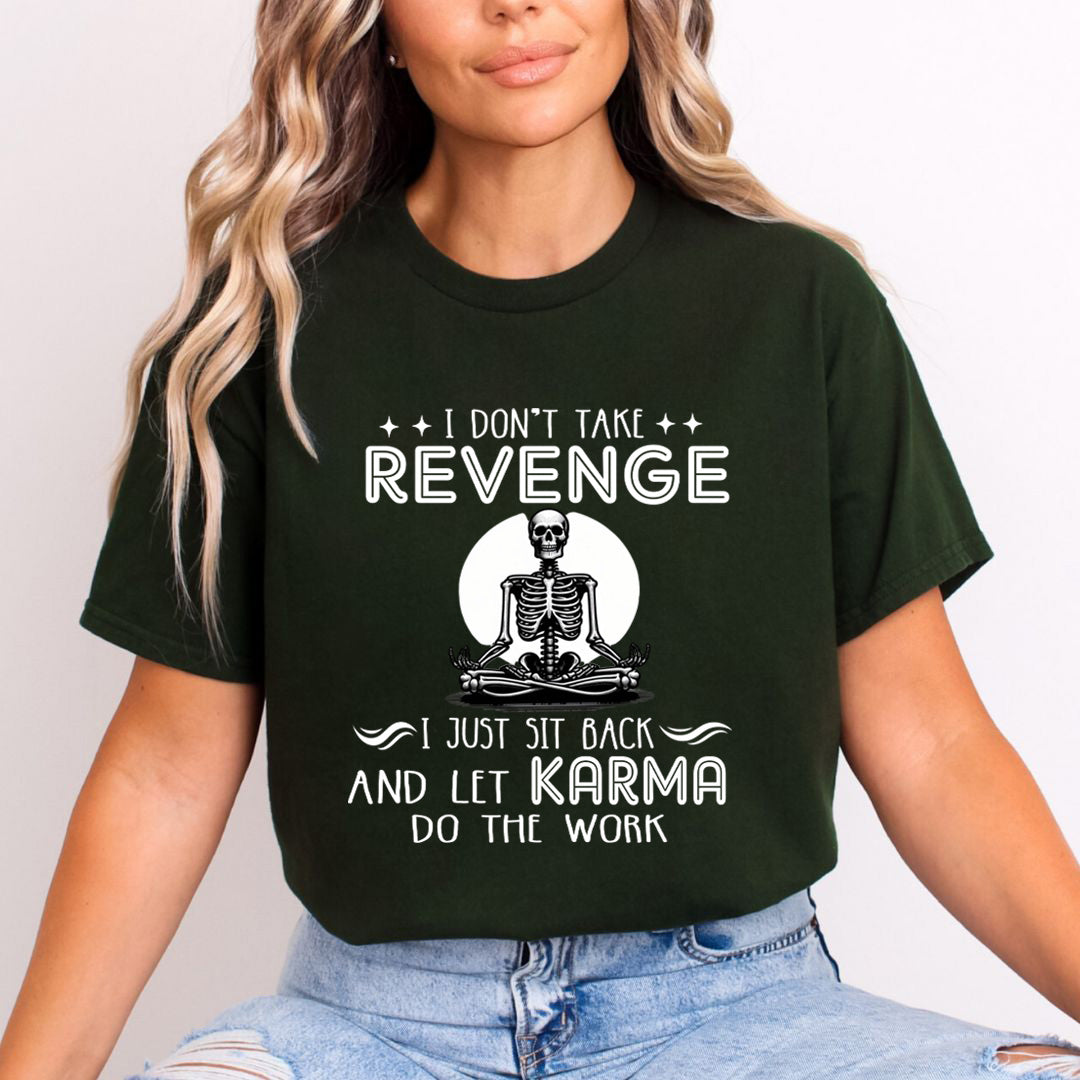 I Don't Take Revenge - Unisex T-Shirt