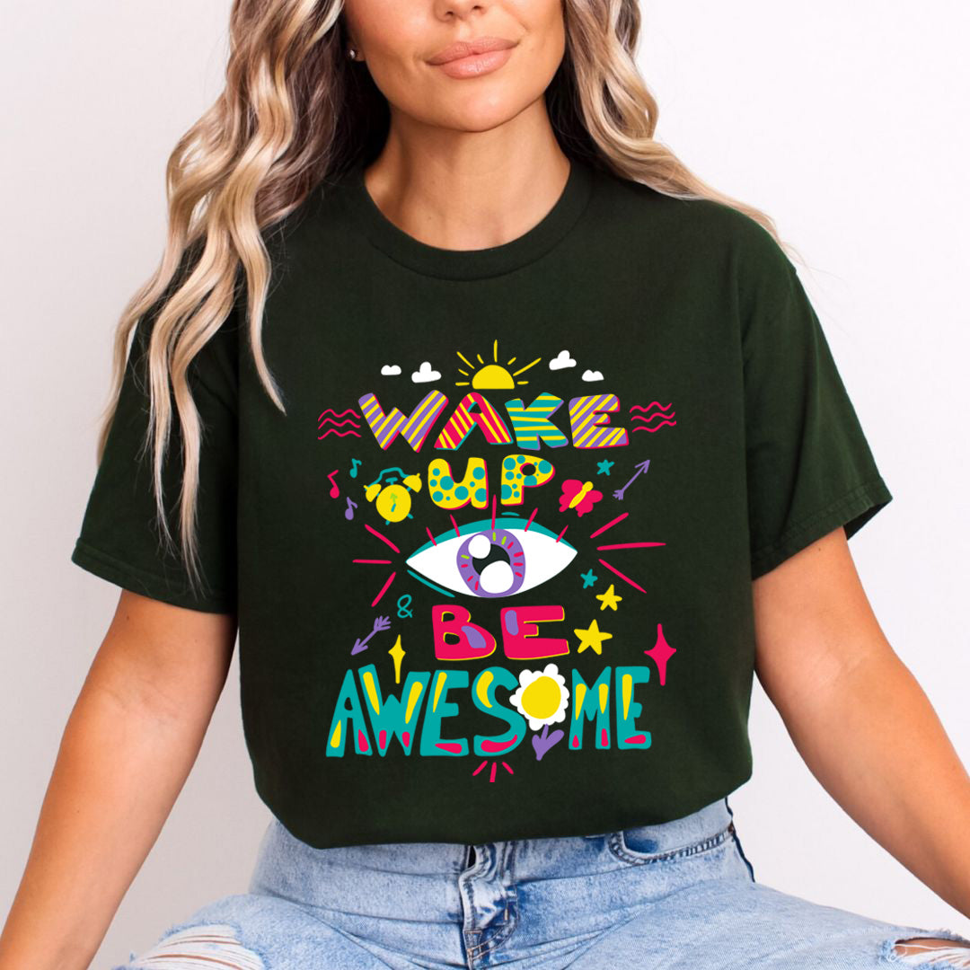 Wake Up Be Awesome - Unisex T-Shirt