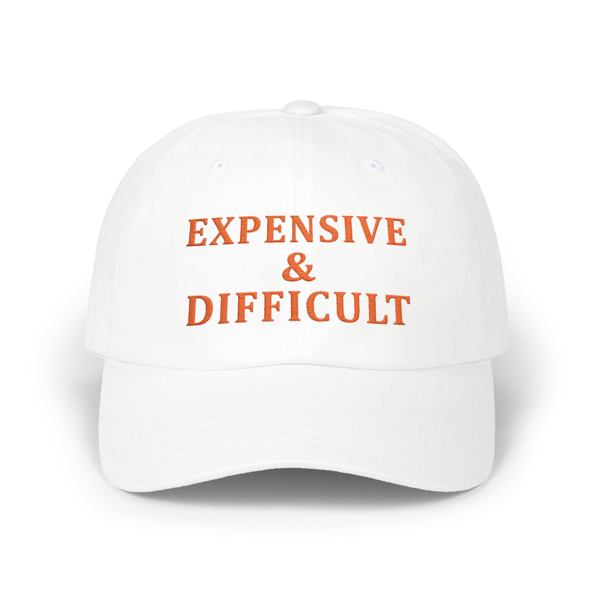 Expensive & Difficult - Embroidery Design (Cap)