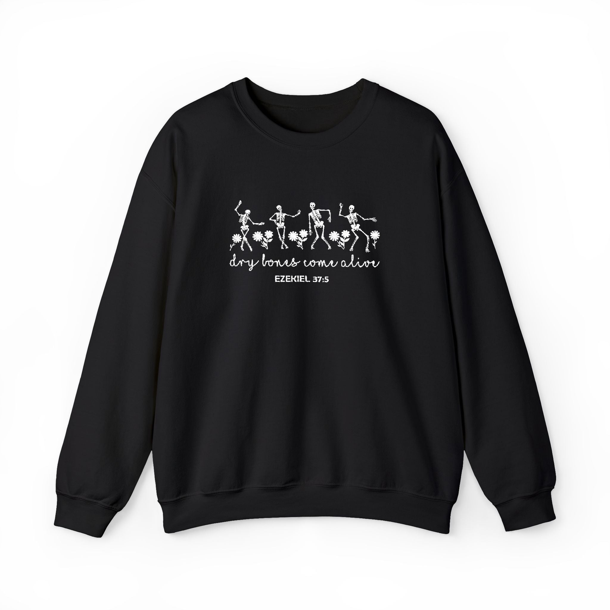 Dry Bones Come Alive - Embroidery Design (Sweatshirt & Hoodie)