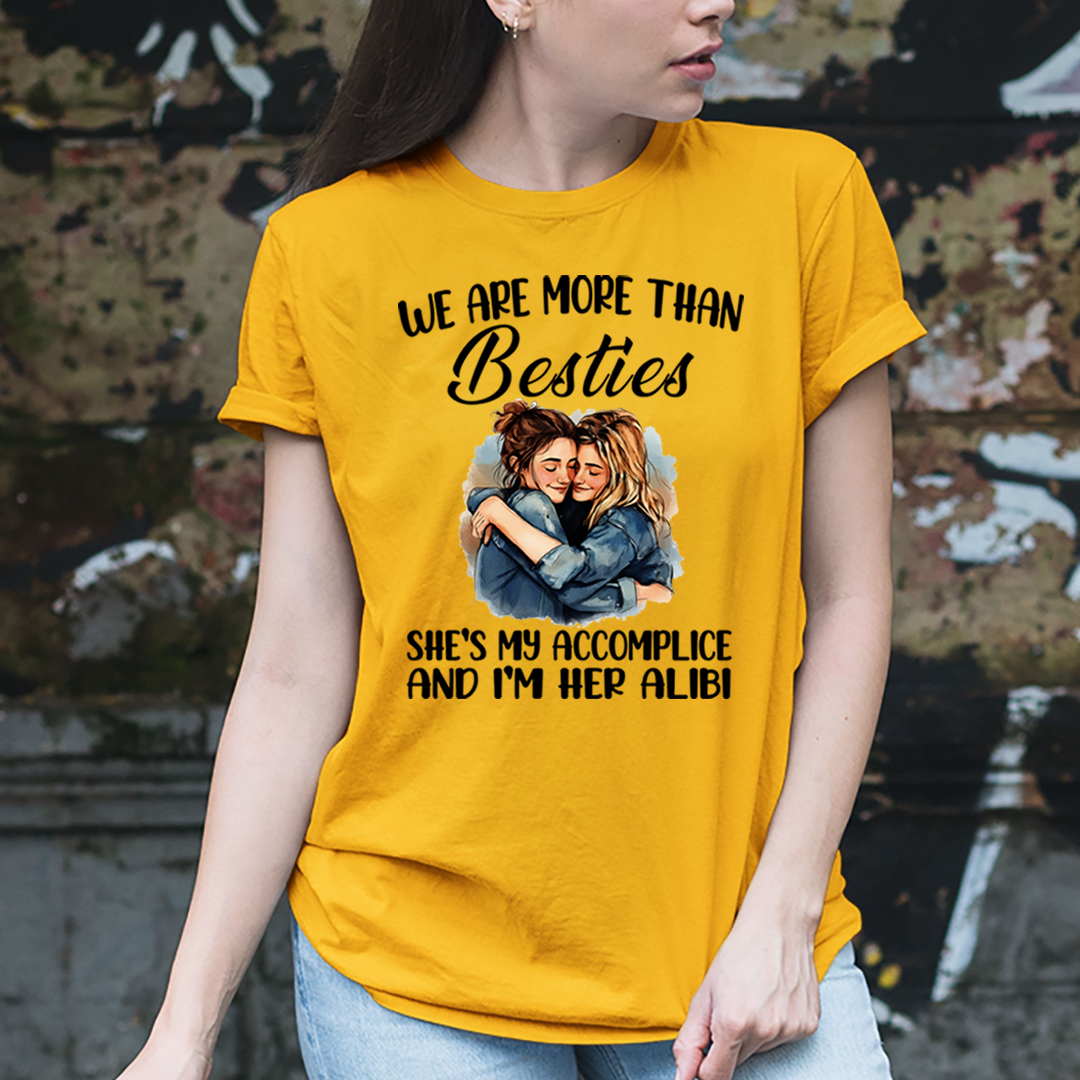 Besties She's My Accomplice And I'm Her Alibi  T-Shirt