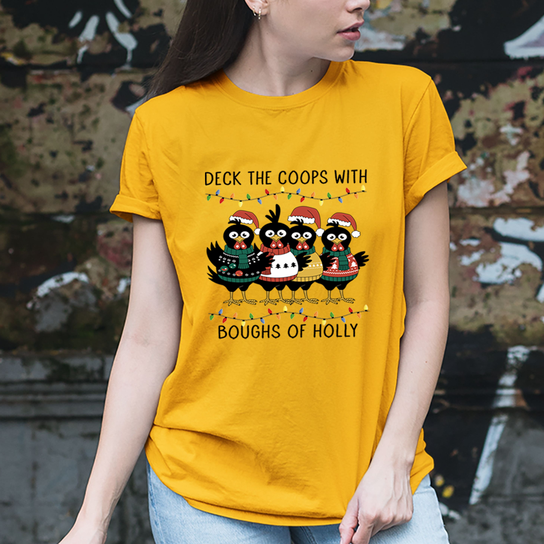 Deck The Coops With boughs of Holly - Unisex T-Shirt