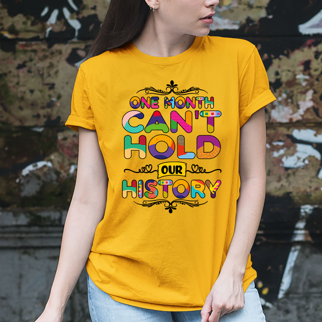 One Month Can't Hold Our History  - Unisex T-Shirt