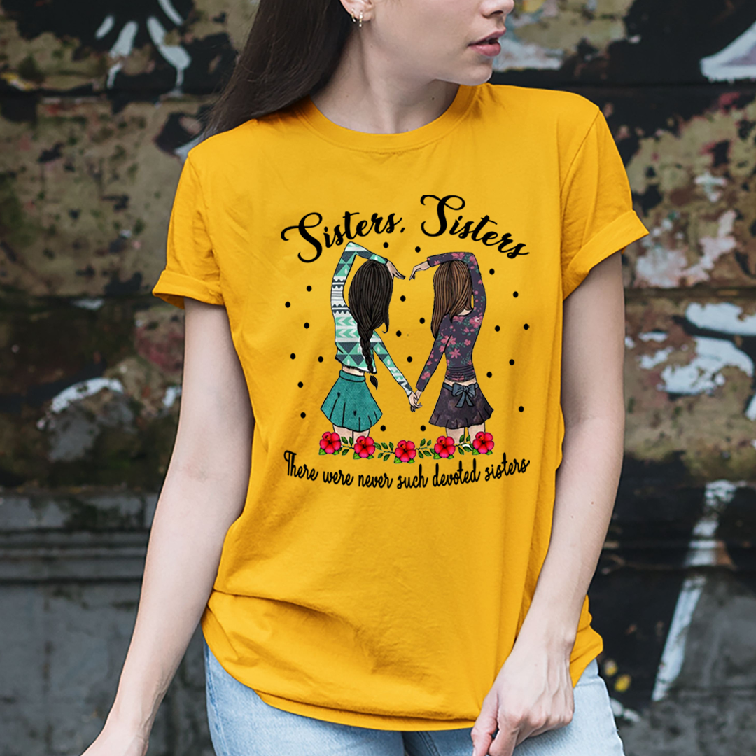Sisters Sisters - Unisex T-Shirt