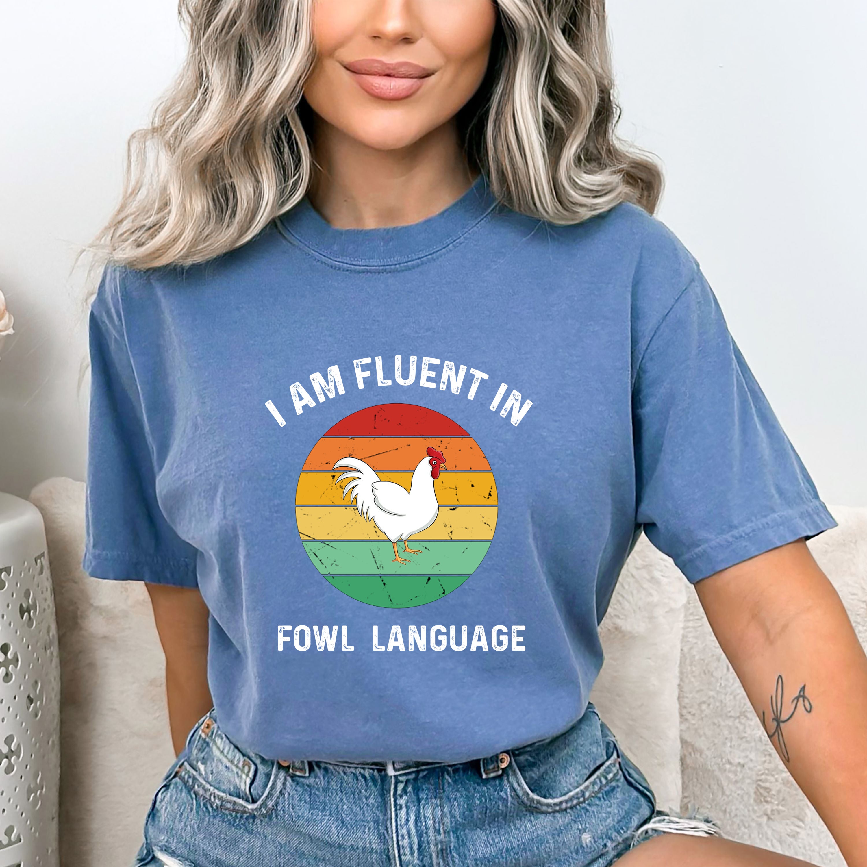 "I Am Fluent In Fowl Language"