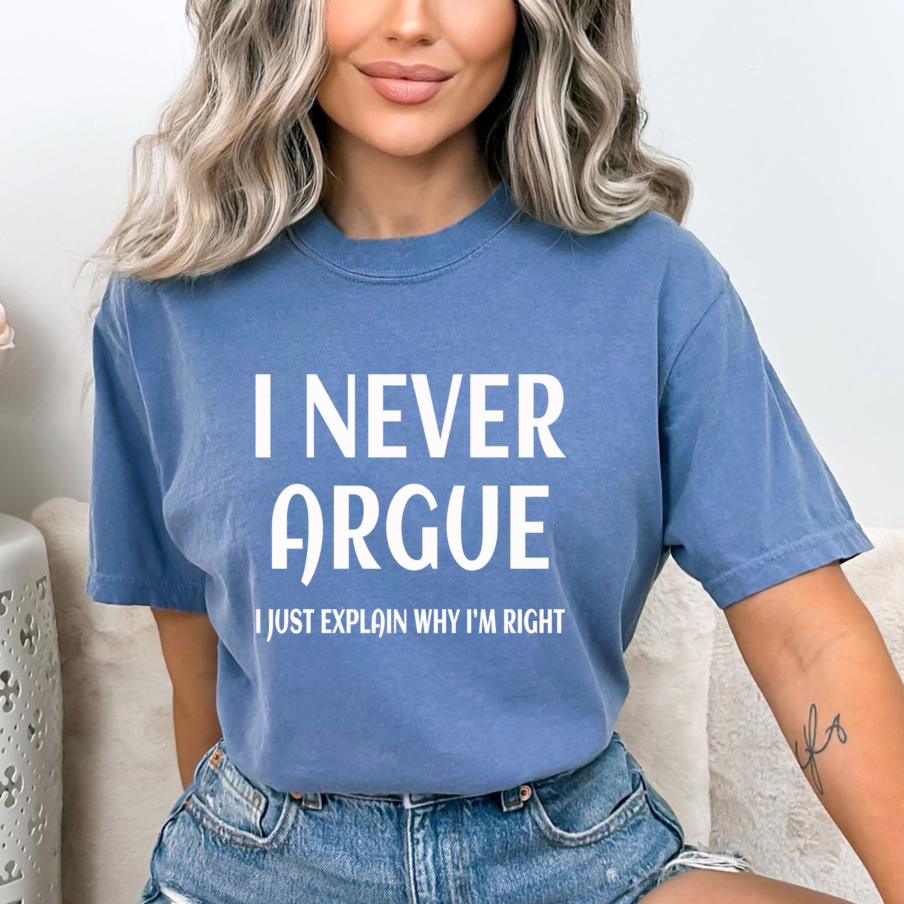 I Never Argue - Bella Canvas