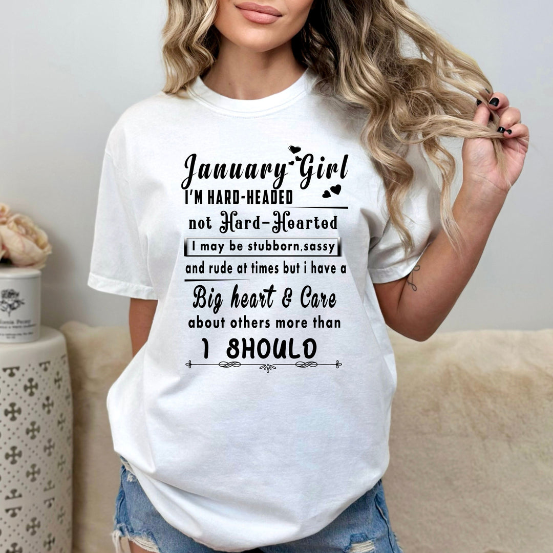 "January Girl I'm Hard-Headed, Not Hard-Hearted"