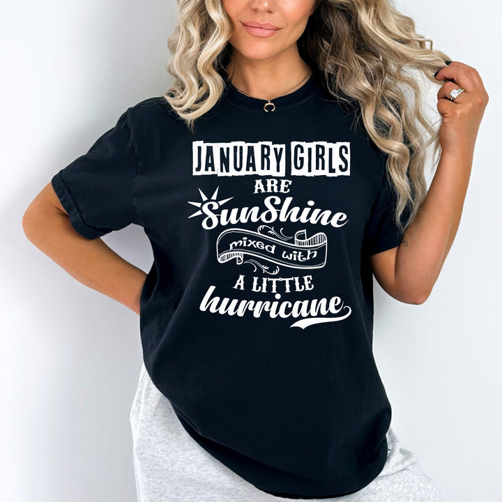 "January Girls Are Sunshine Mixed With Hurricane". Buy All Colors.