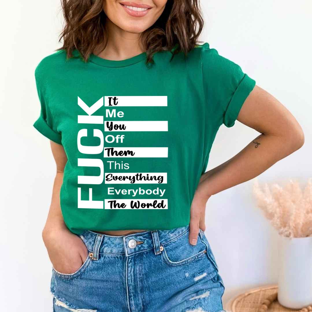 Fuck It Me - Unisex T-Shirt