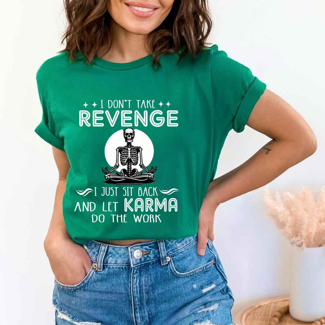 I Don't Take Revenge - Unisex T-Shirt