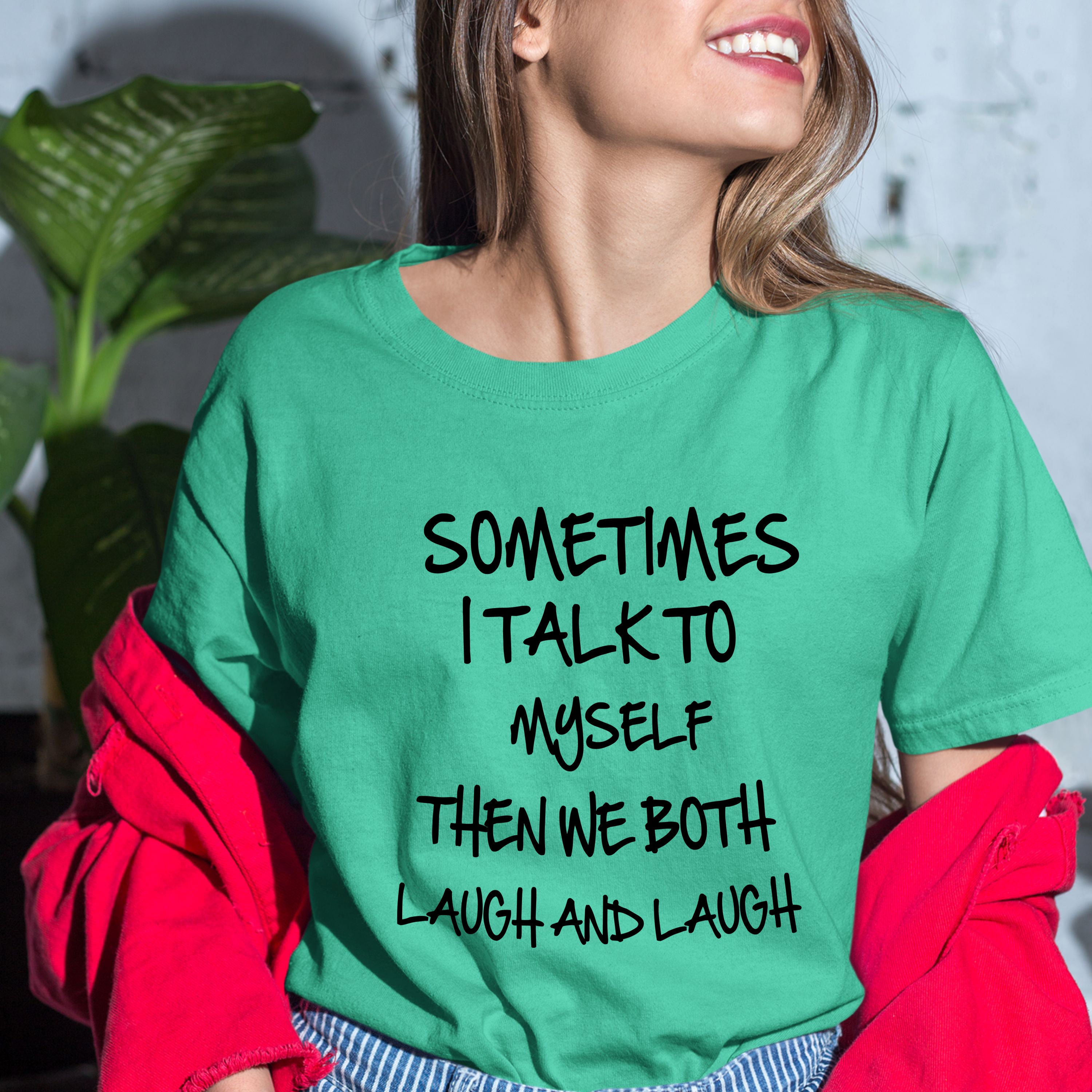 "SOMETIMES I TALK TO MYSELF" BELLA CANVAS T-SHIRT