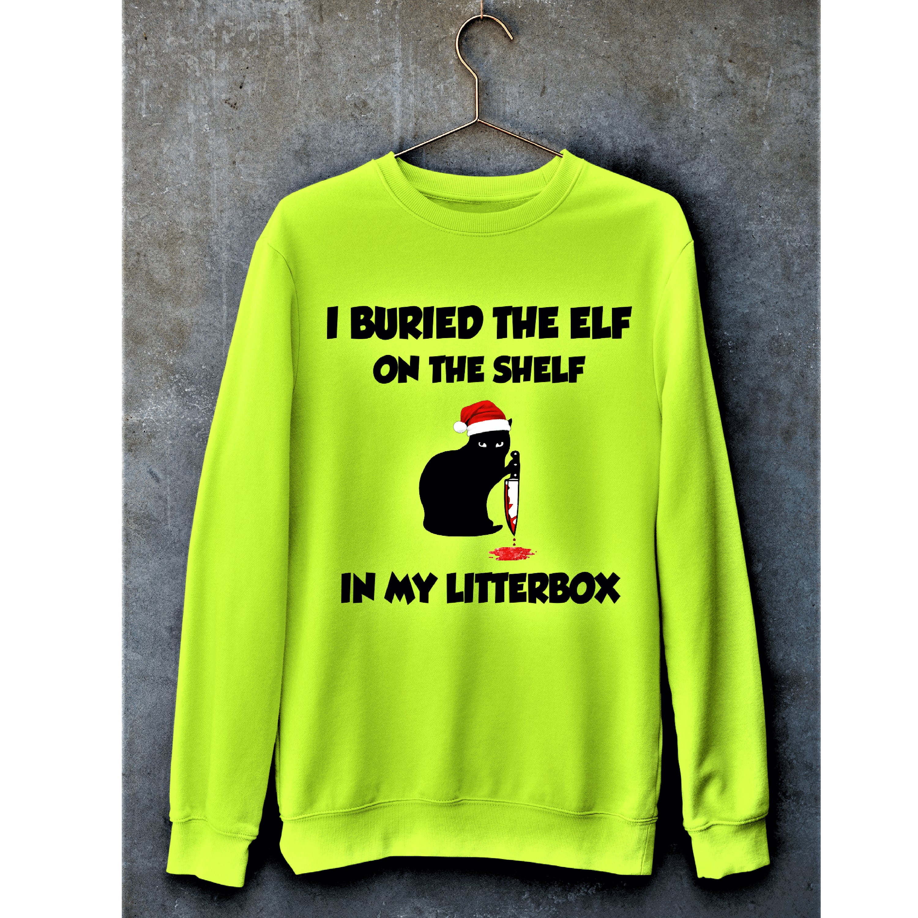 "I BURIED THE ELF ON THE SHELF"- Hoodie & Sweatshirt.