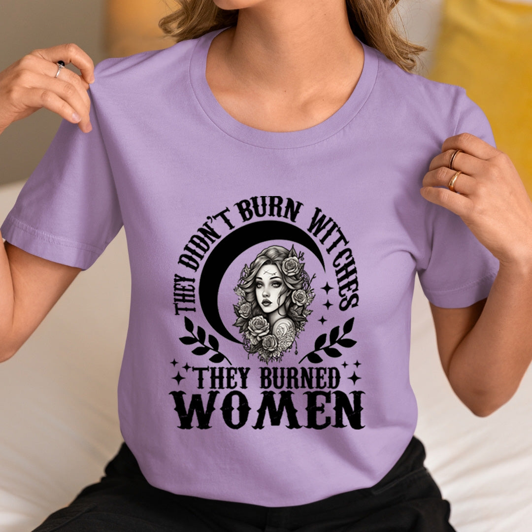 They Didn't Burn Witches - Unisex T-Shirt