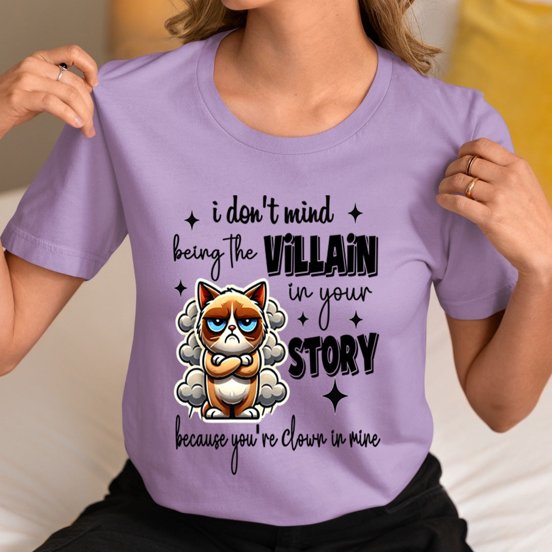 Villain in Your Story  -  T-Shirt