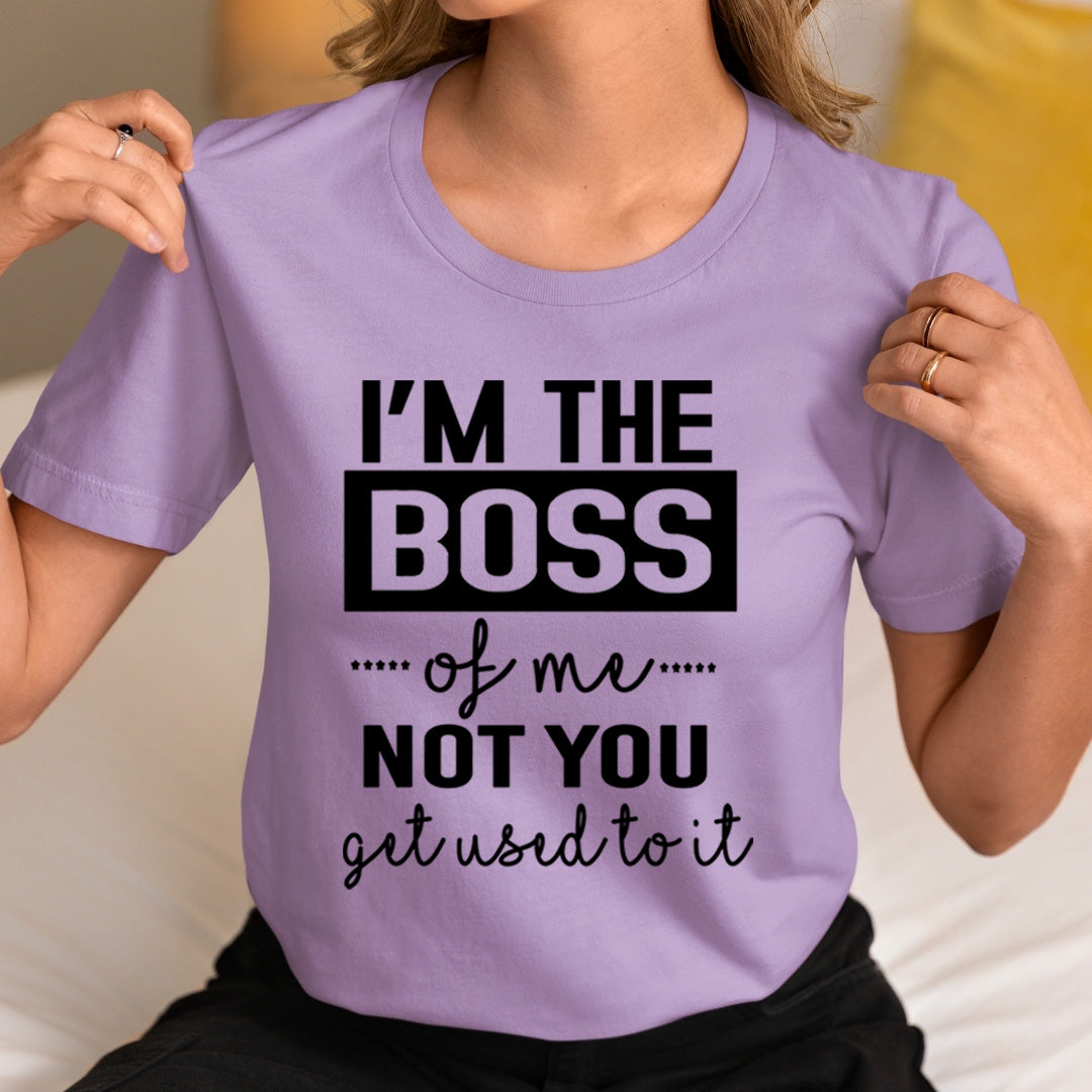 I'm The Boss of Me - Unisex T-Shirt