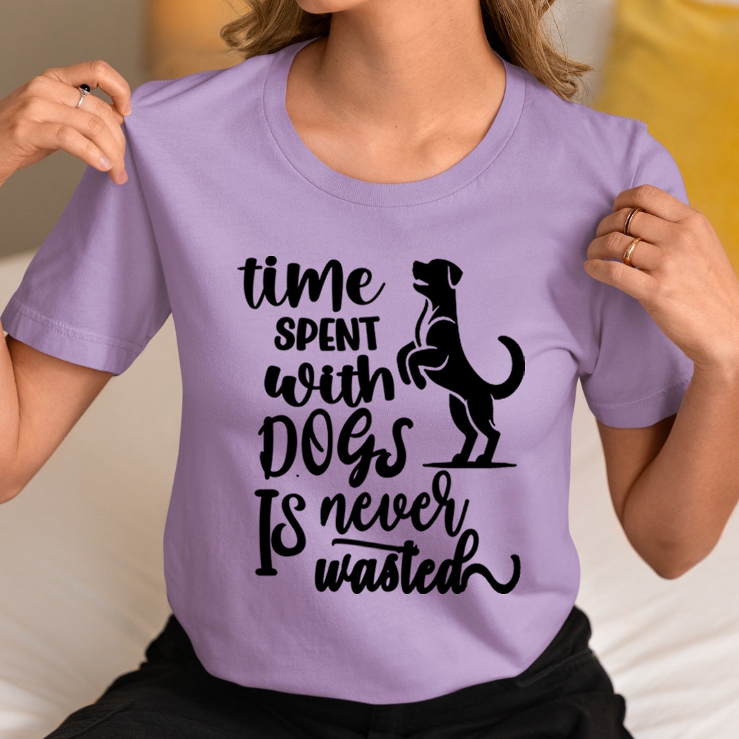 Time Spent With dogs is Never wasted - T-Shirt