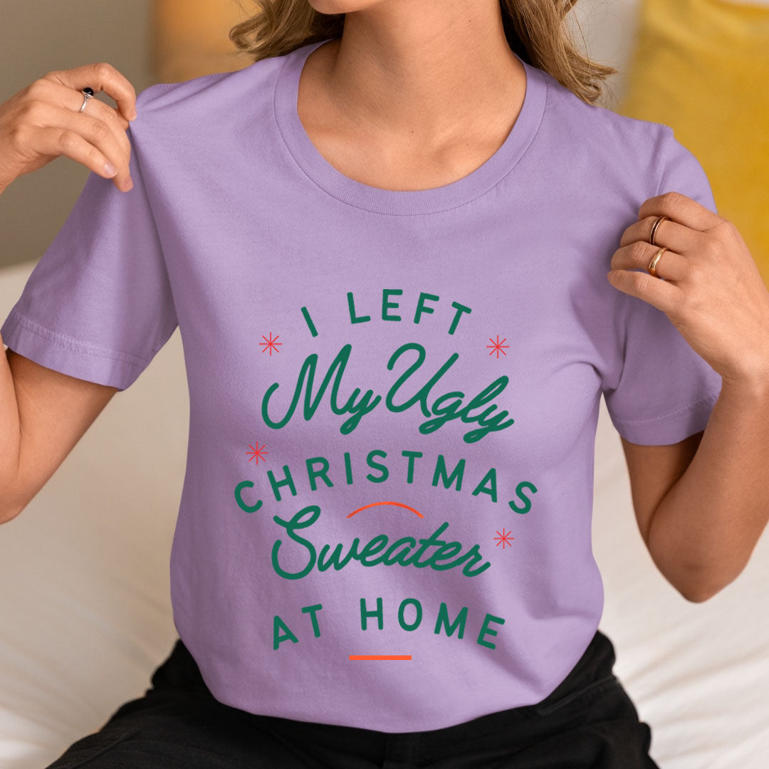 I Left My Ugly Christmas Sweater - Unisex T-Shirt