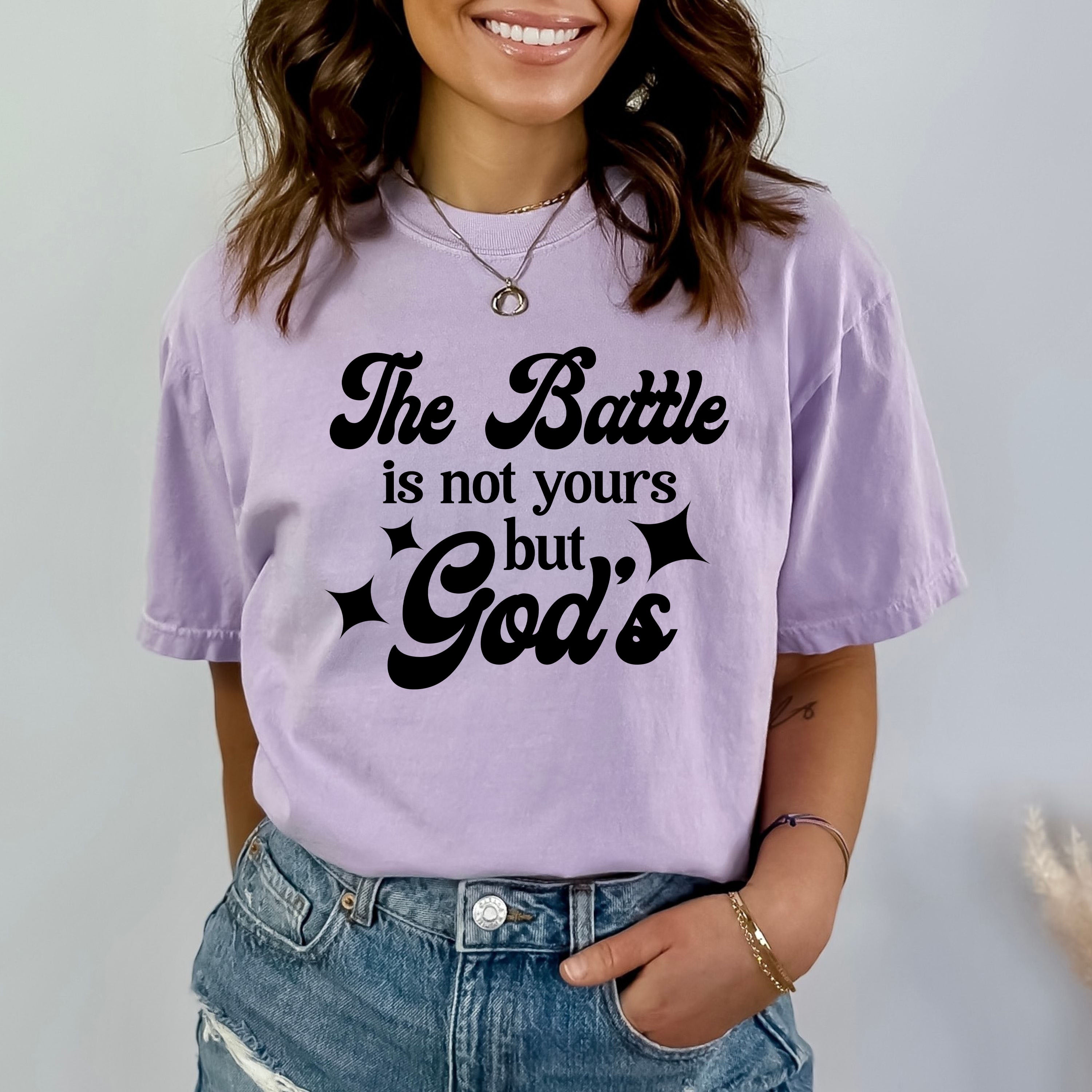 The Battle Is Not Yours But God's - Bella Canvas