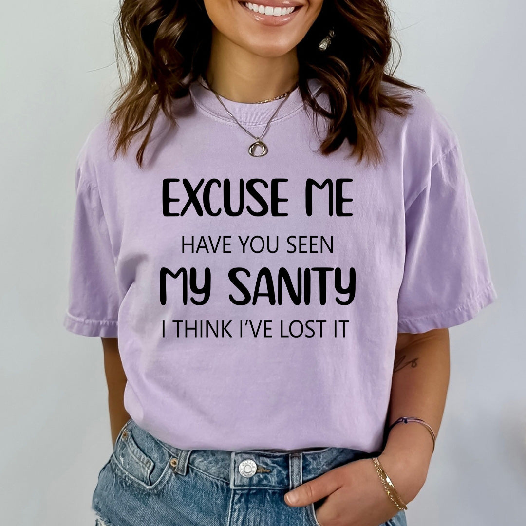 Excuse Me Have You Seen My Sanity - Bella Canvas