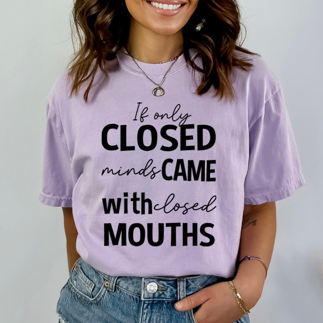 If Only Closed Minds Came With Losed Mouths - Bella Canvas