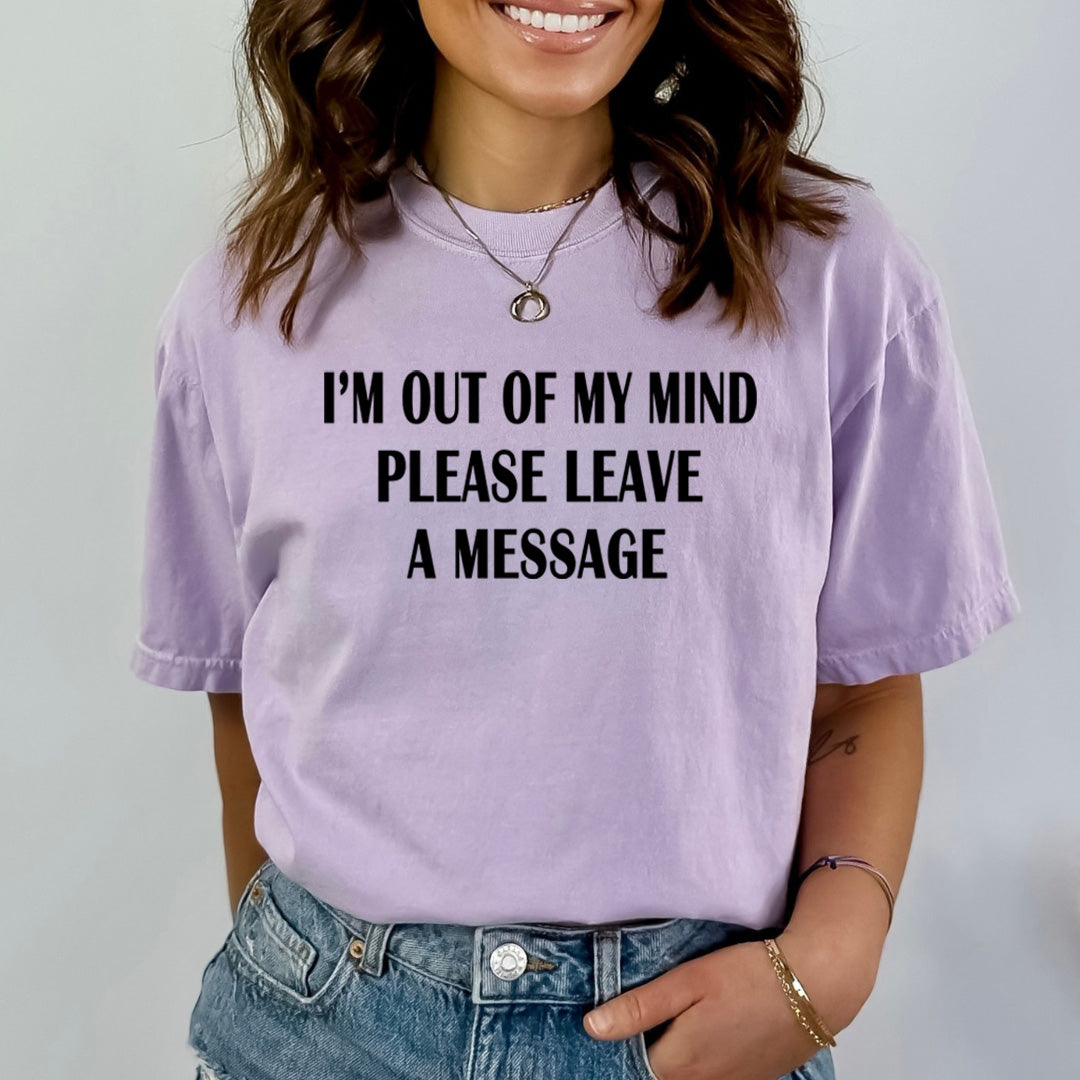 I'm Out of My Mind Please a message - Bella canvas
