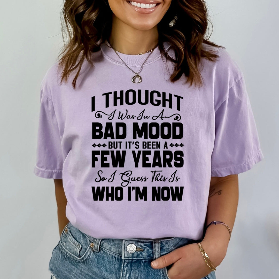 Bad Mood Few Years- Bella canvas