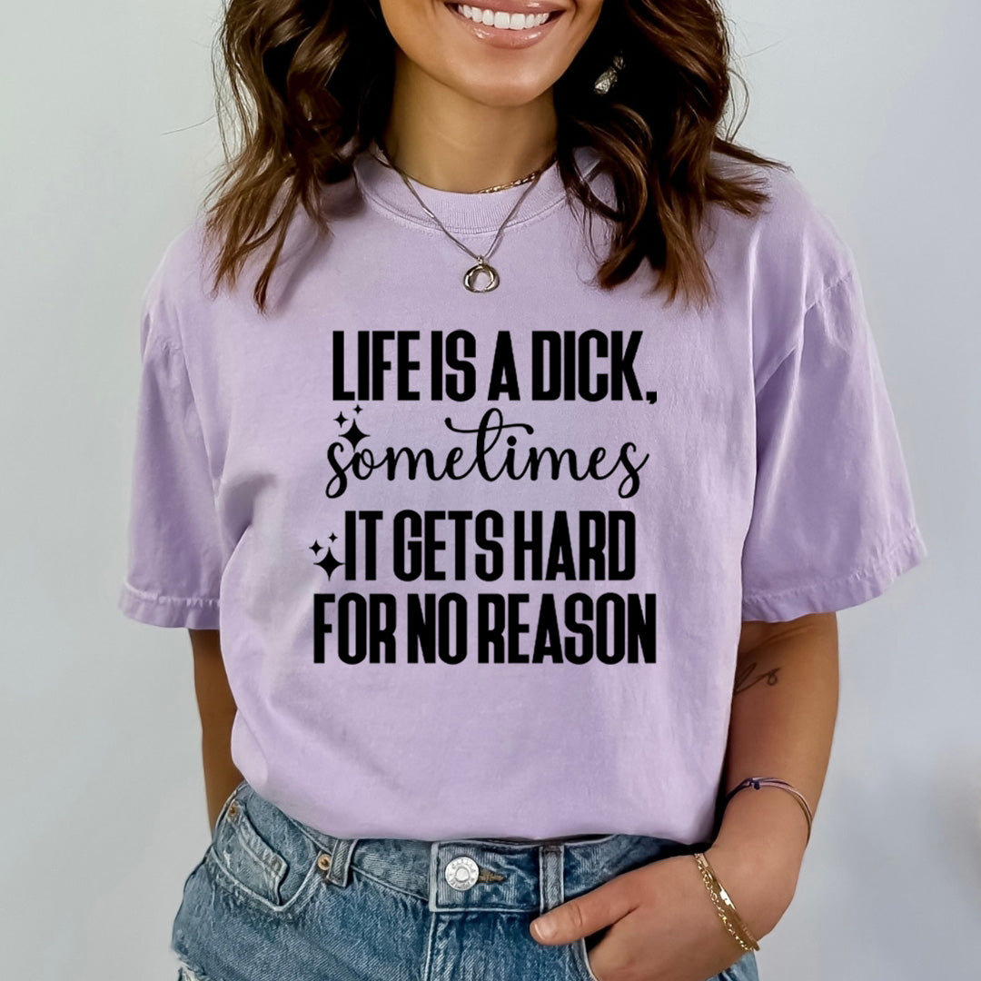 Life Is A Dick - Bella Canvas
