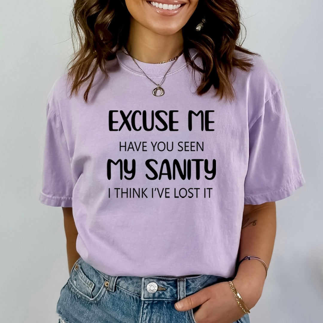 Excuse Me Have You Seen My Sanity - Bella Canvas