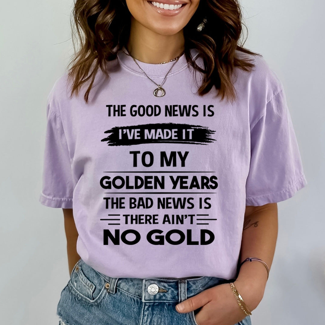 I've Made It To My Golden Years - Bella Canvas