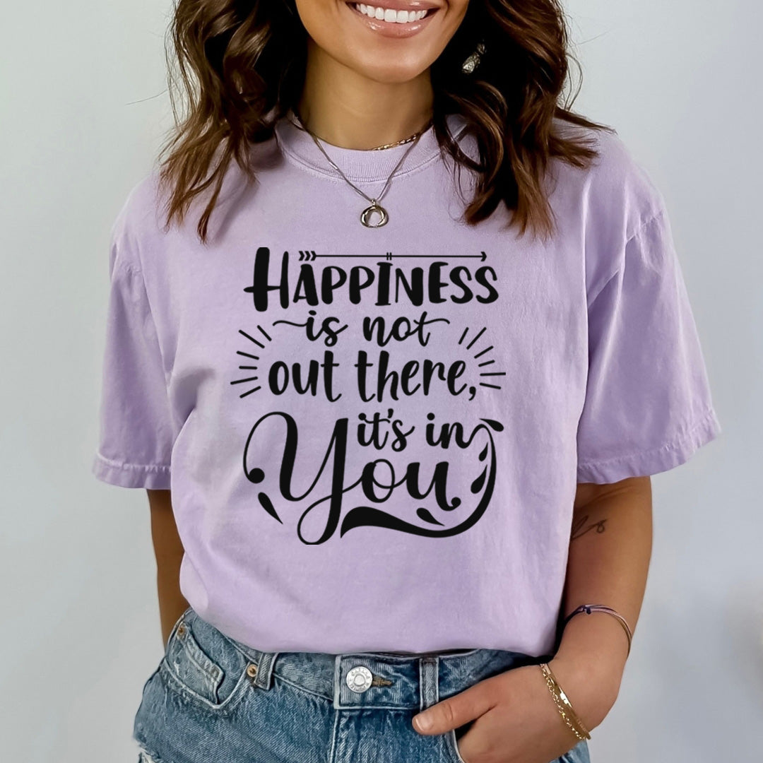 Happiness Is Not Out There It's In You - Bella Canvas