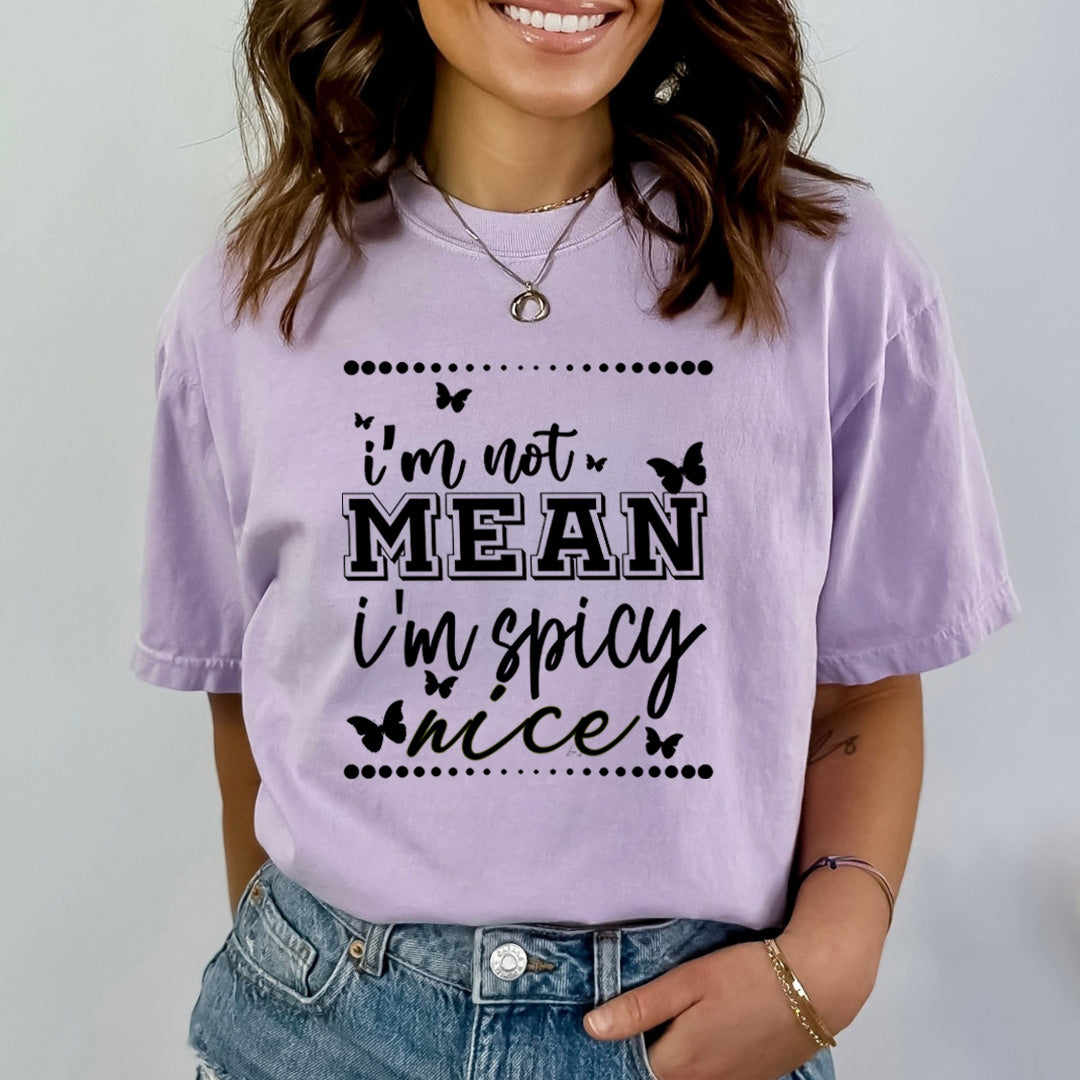 I'm Not Mean I'm Spicy - Bella Canvas