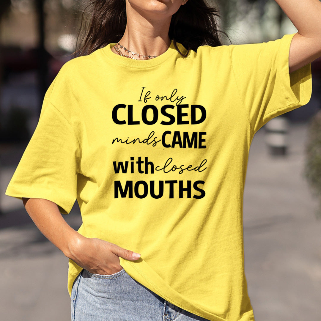 If Only Closed Minds Came With Losed Mouths - Bella Canvas