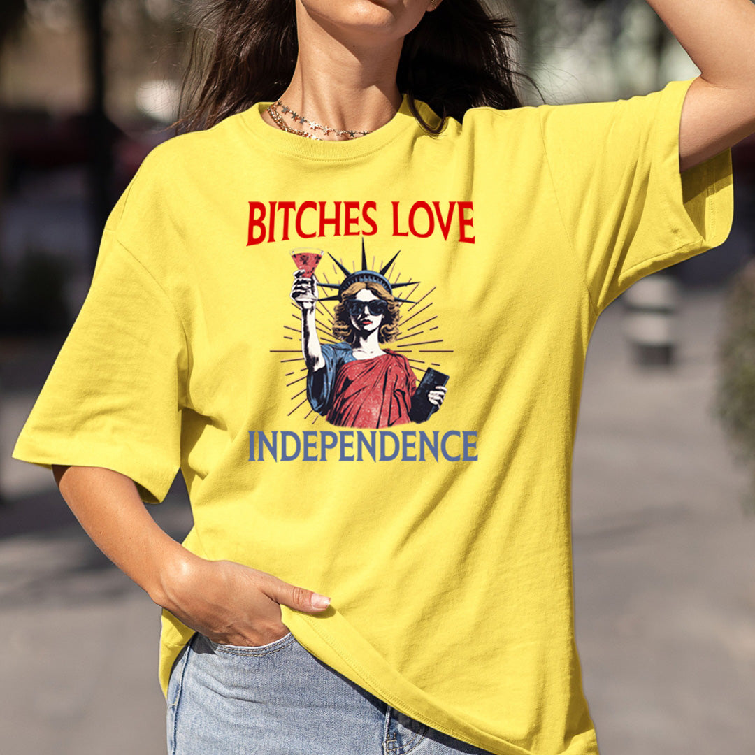Bitches Love Independence - Bella Canvas