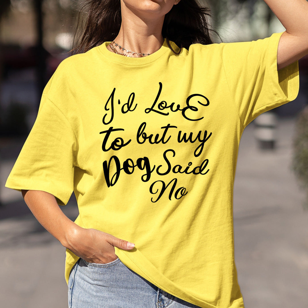 My Dog Said  No - Bella canvas