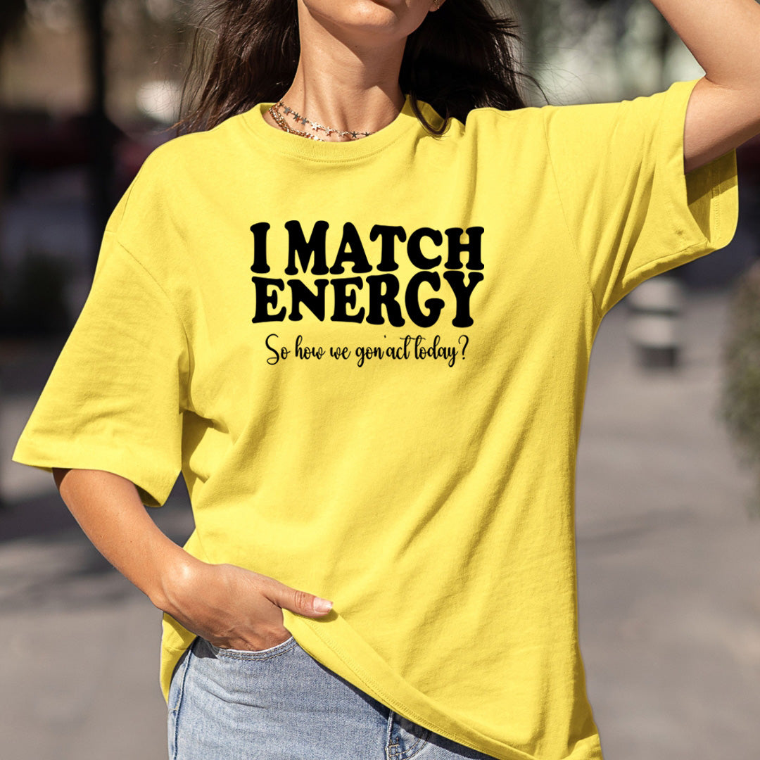 I Match Energy - Bella Canvas