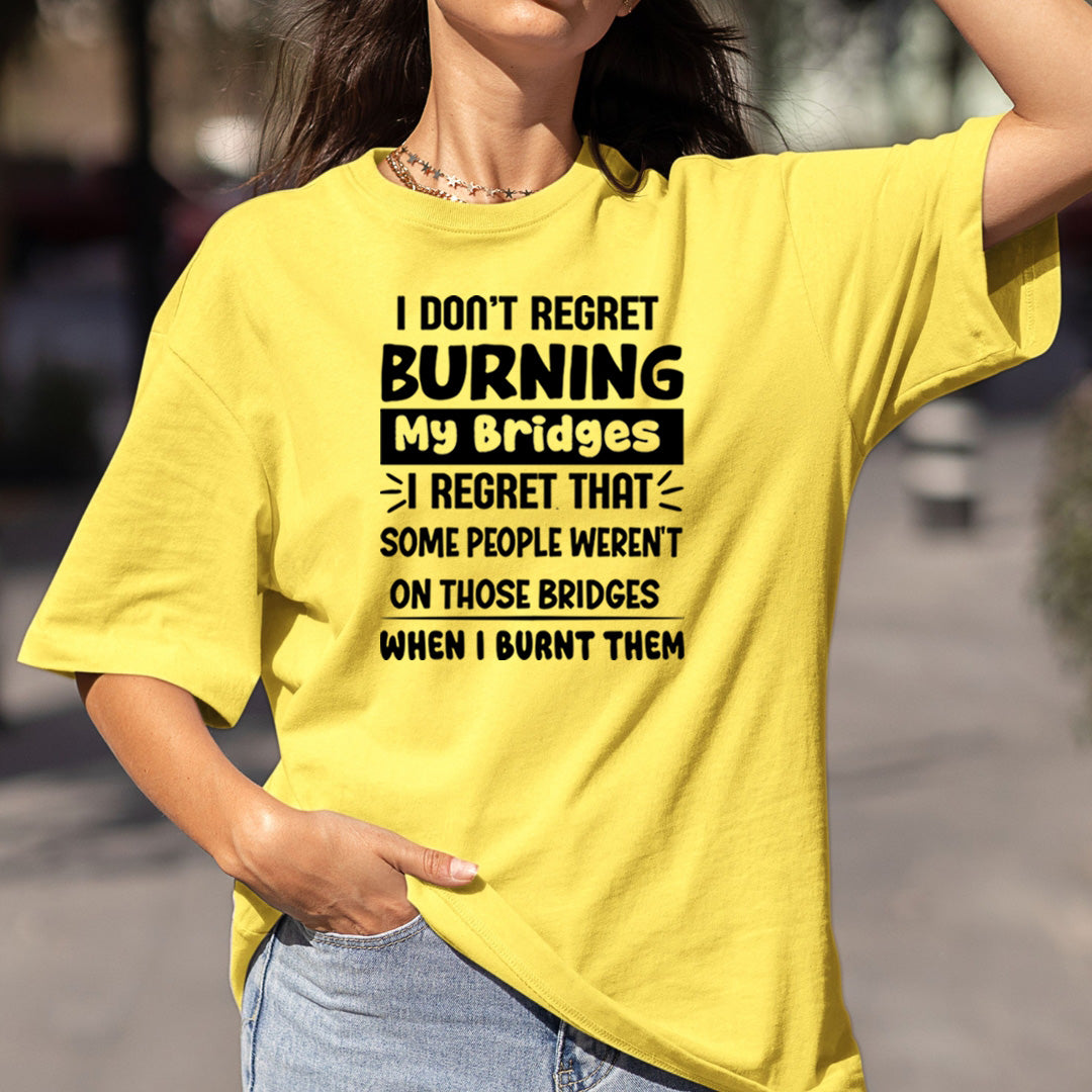 I Don't Regret Burning My Bridges - Bella Canvas