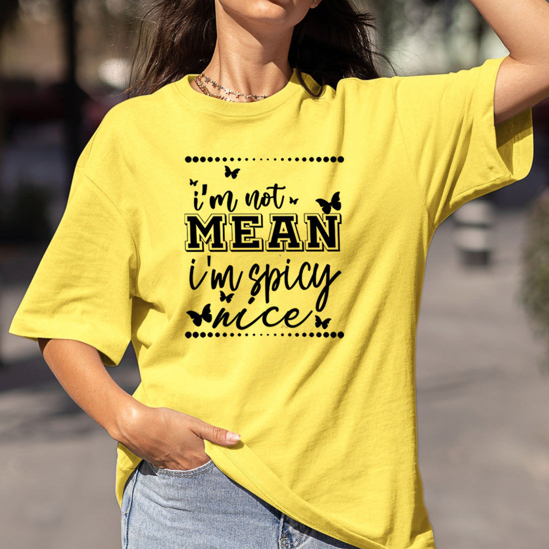 I'm Not Mean I'm Spicy - Bella Canvas