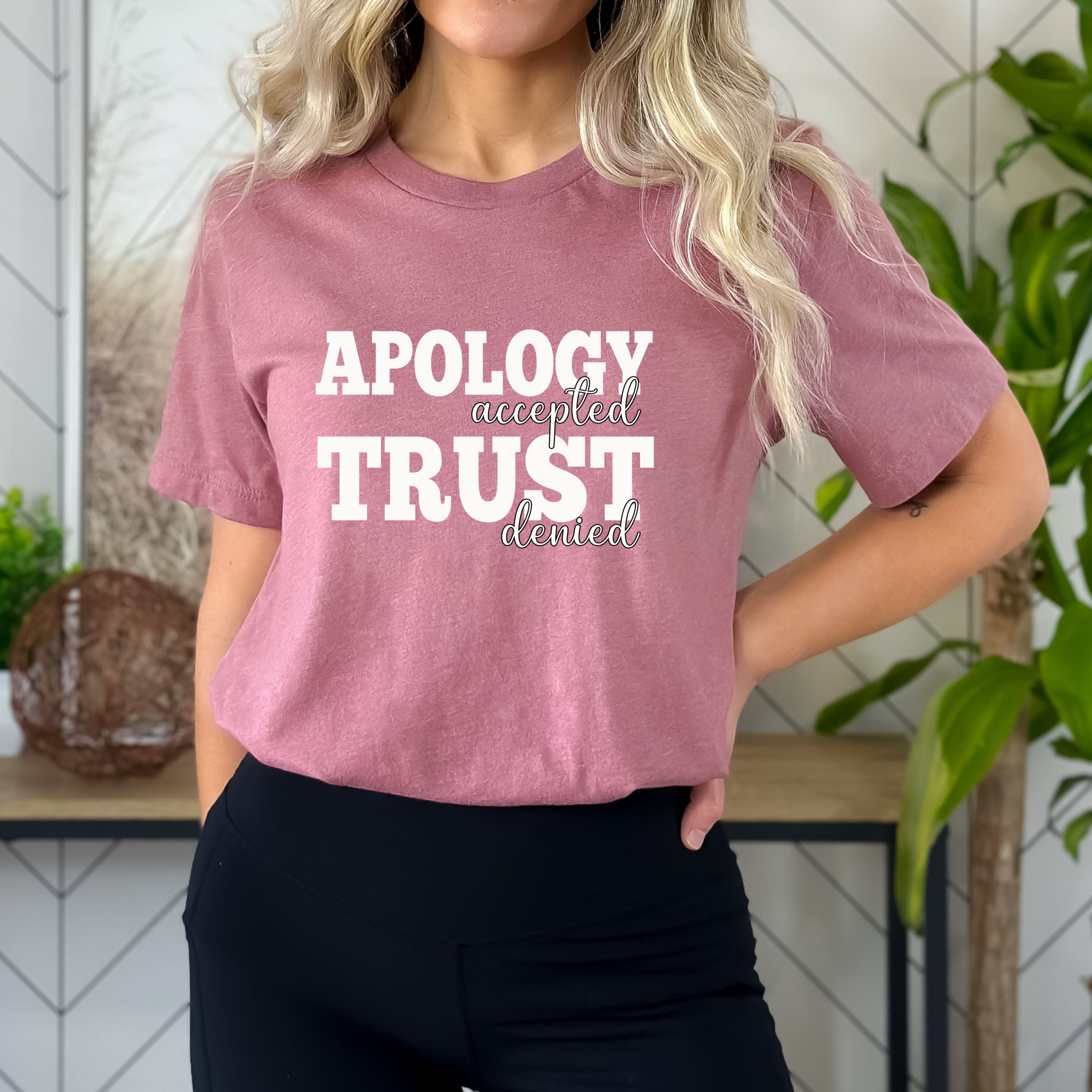 Apology Accepted Trust Denied - Bella canvas