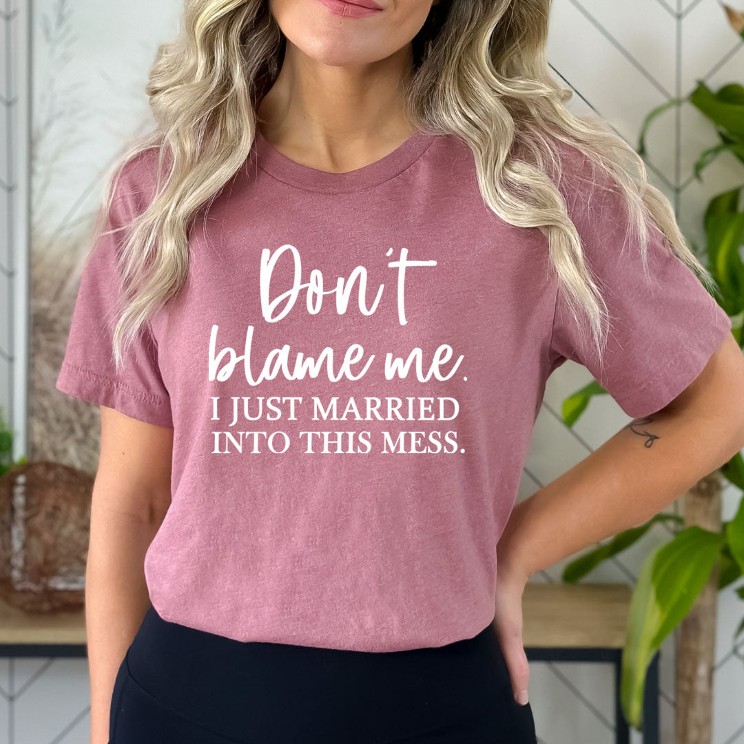 Don't Blame Me - Bella Canvas