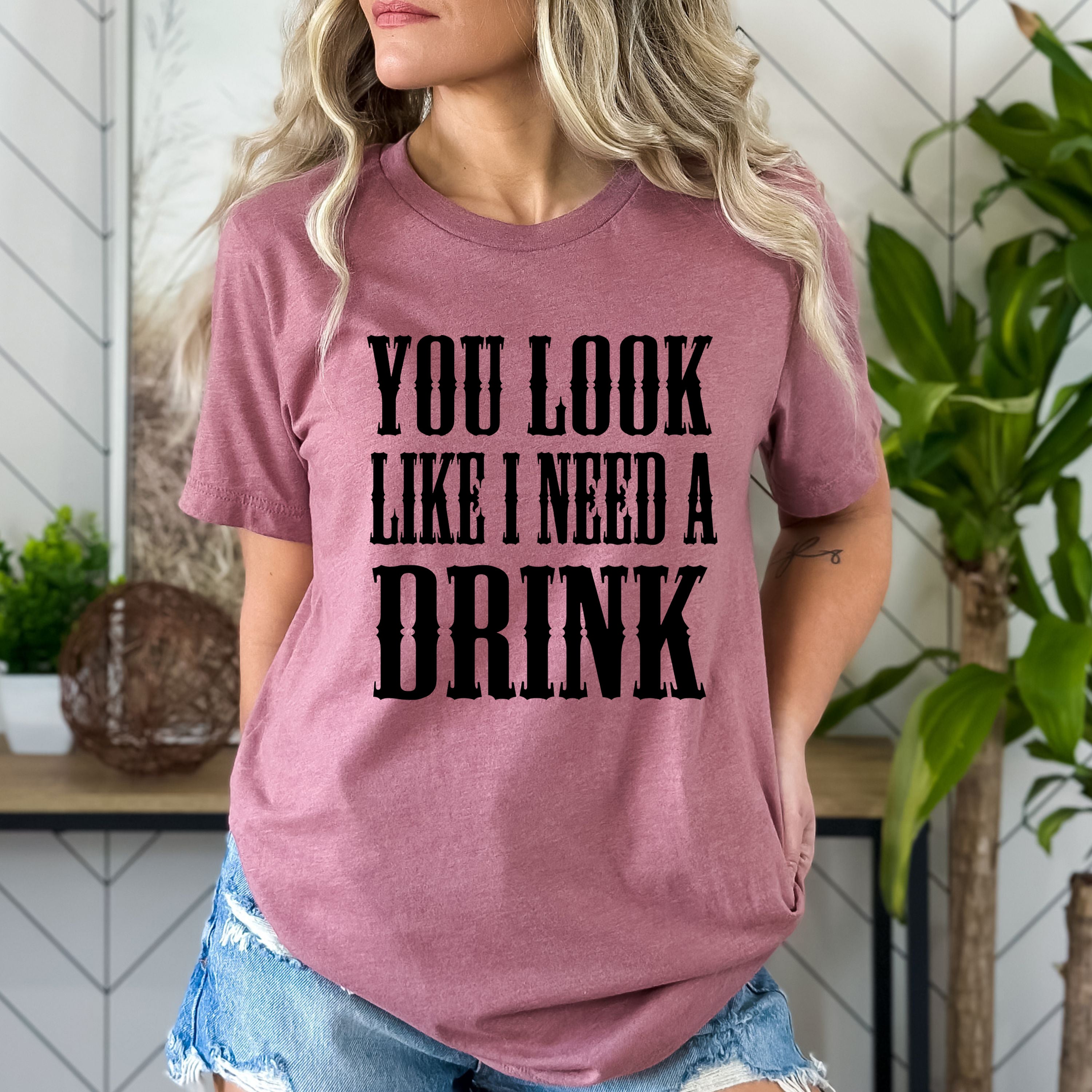 I Need A Drink - Bella Canvas