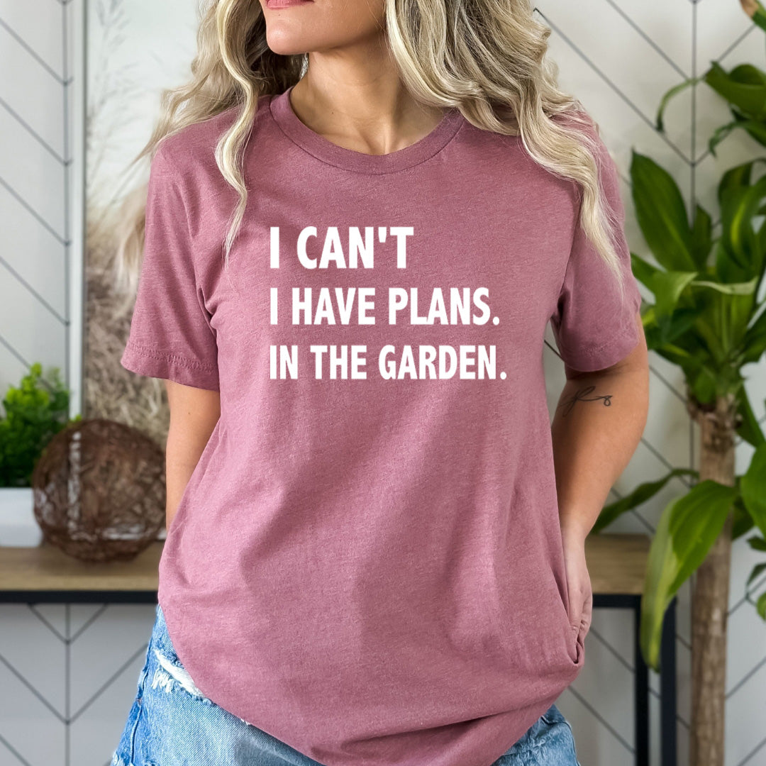 I Have Plans In The Garden - Bella Canvas