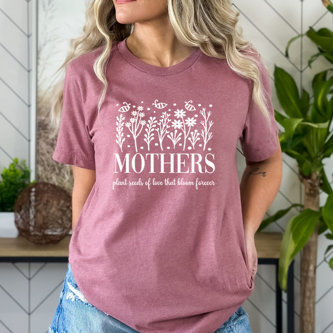 Mothers Plant Seeds Of Love - Bella Canvas