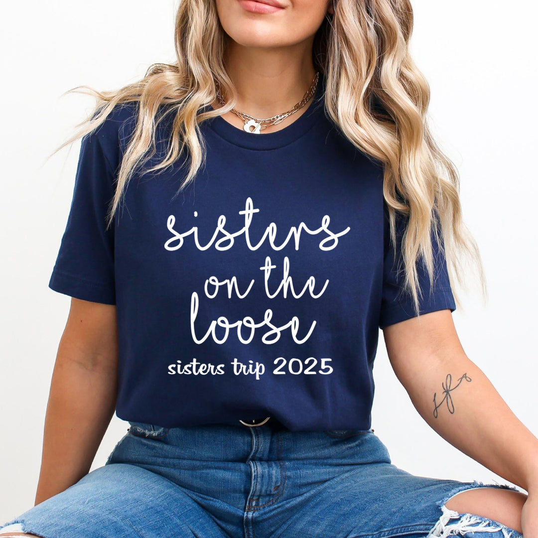 Sisters On The Loose - Unisex T-Shirt