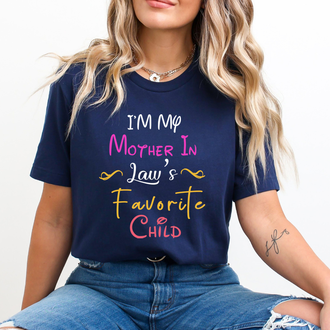Mother In Law's favorite Child - Unisex T-Shirt