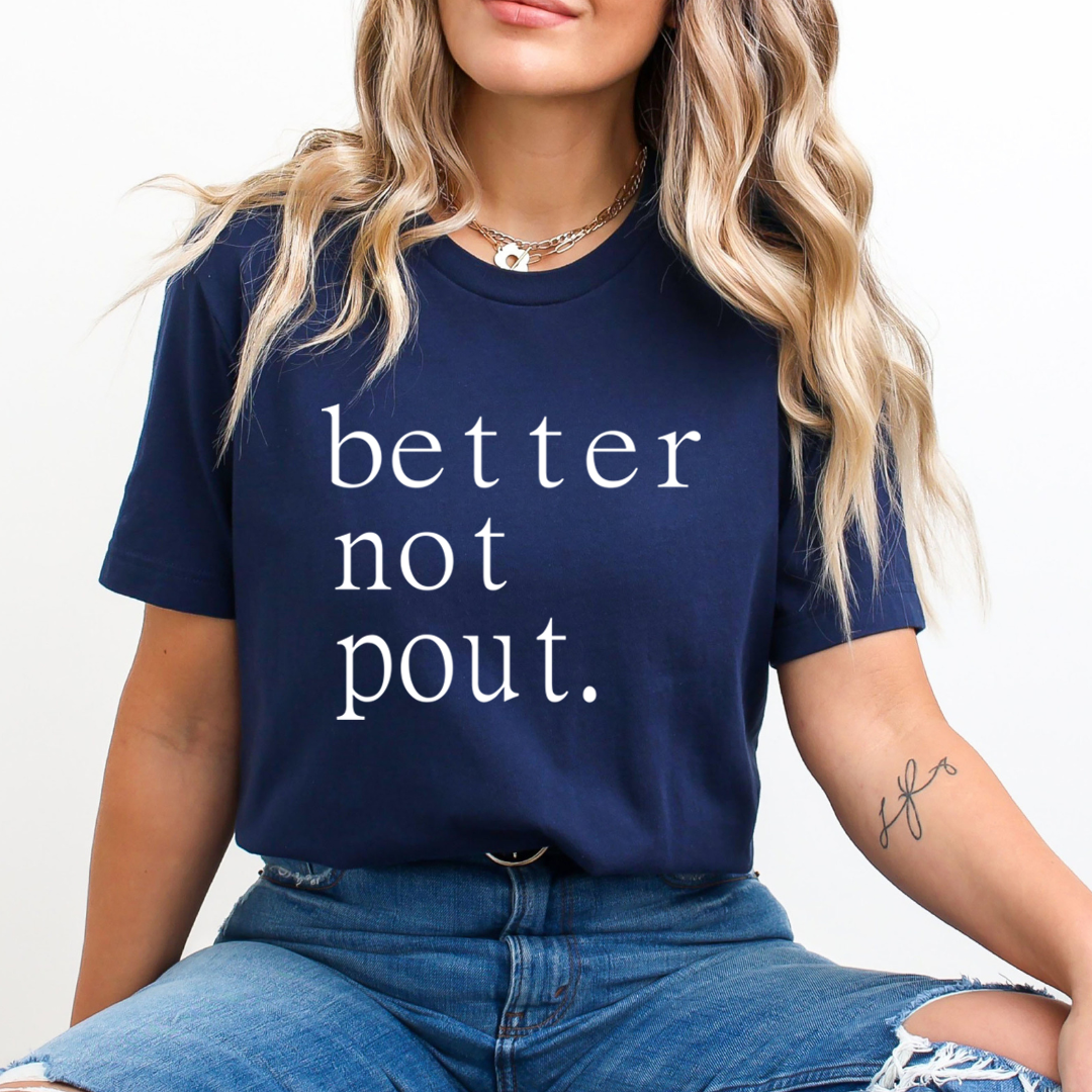 Better Not Pout- Unisex T-Shirt