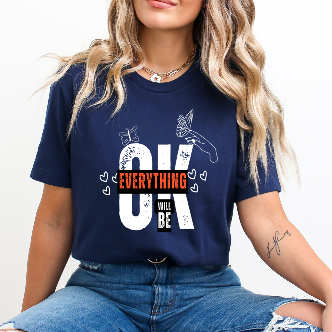 Everything Will Be Ok - Unisex T-Shirt