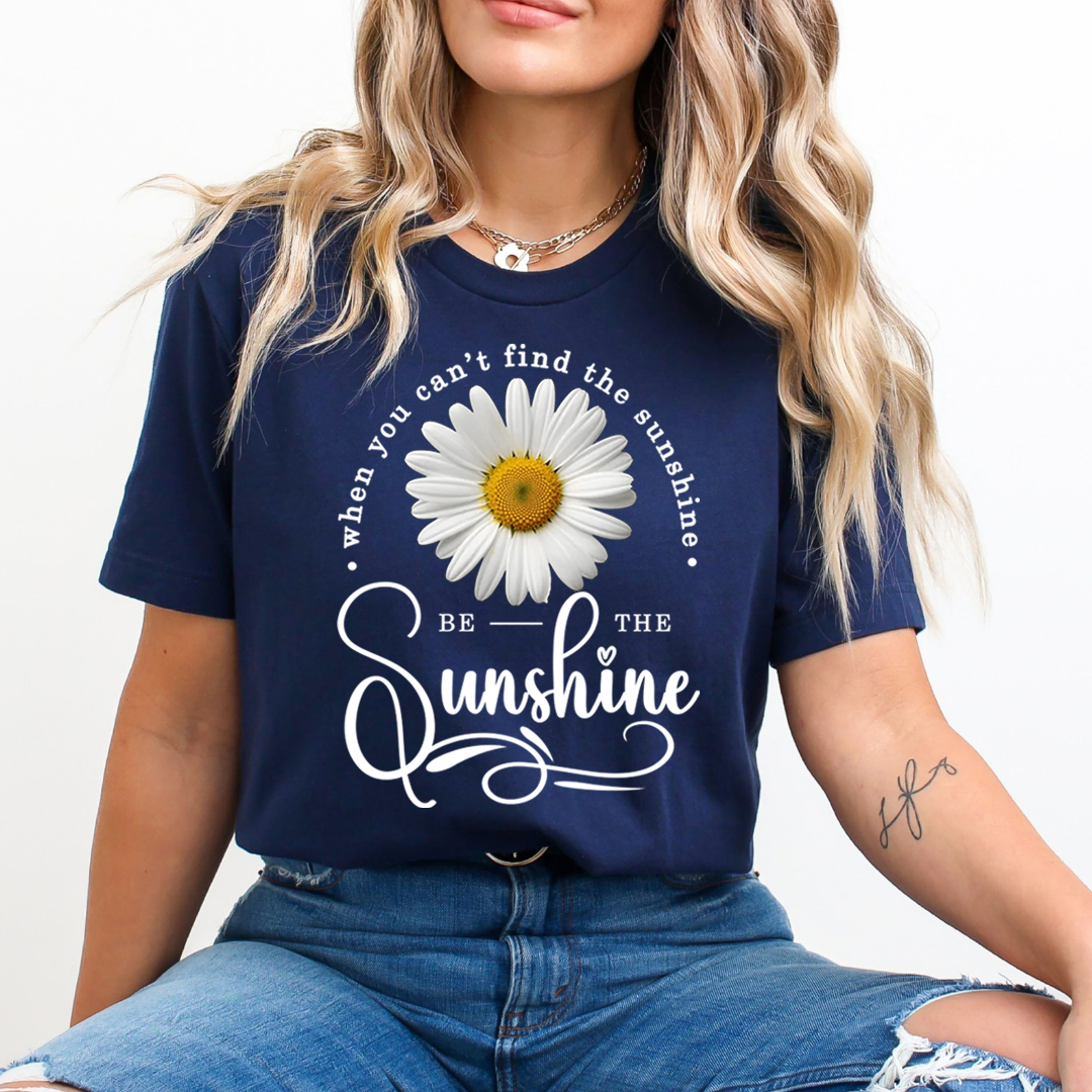 When You Can't Find The Sunshine  Be The Sunshine- Unisex T-Shirt