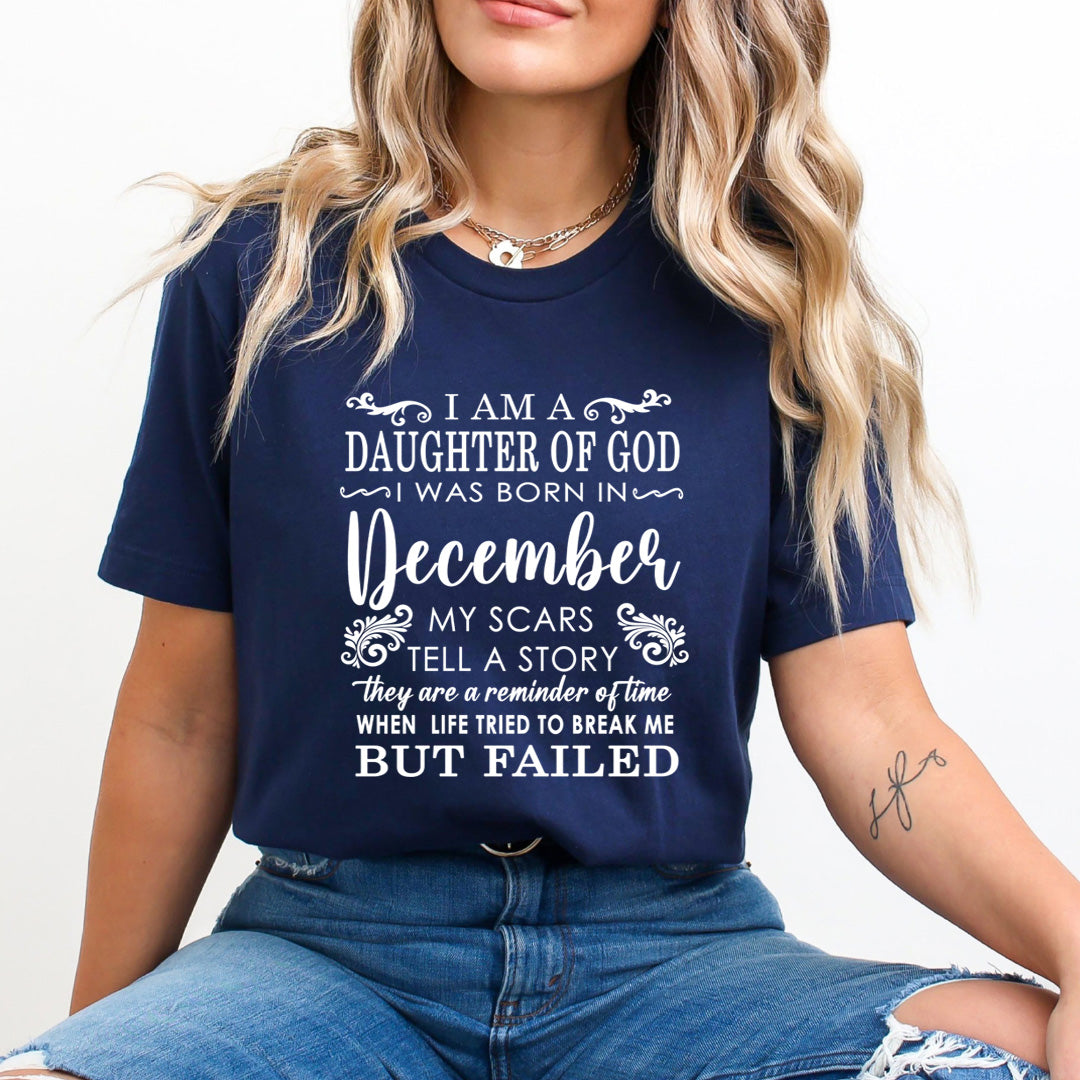 I Am A Daughter Of God I Was Born In December - Unisex T-Shirt