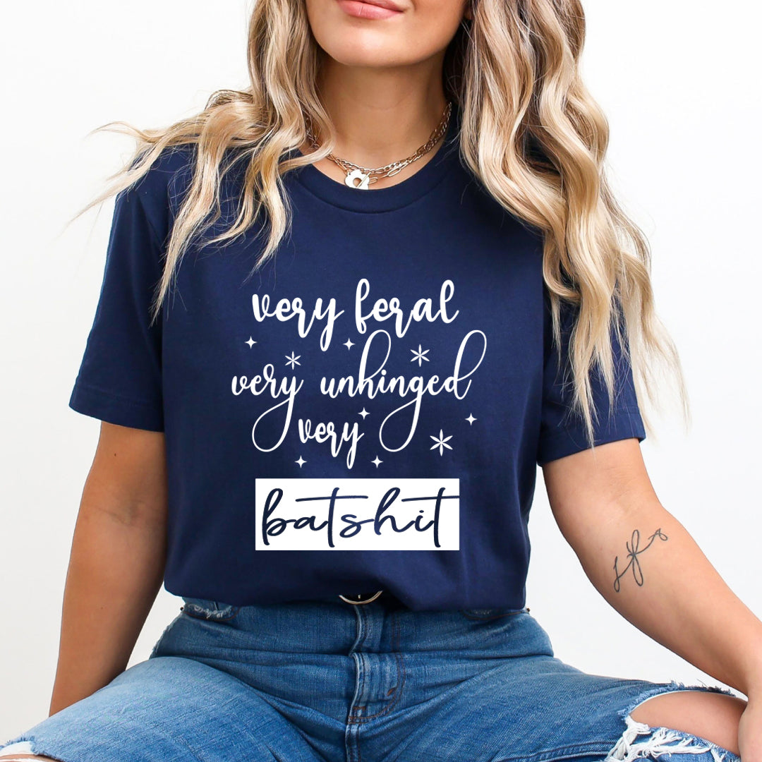Very Feral Very Unhinged - Unisex T-Shirt